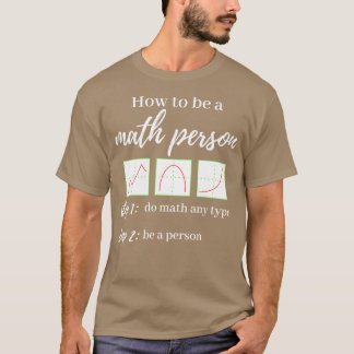 Wie man eine mathematische Person ist T-Shirt