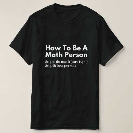 Wie man eine mathematische Person ist T-Shirt (Design vorne)