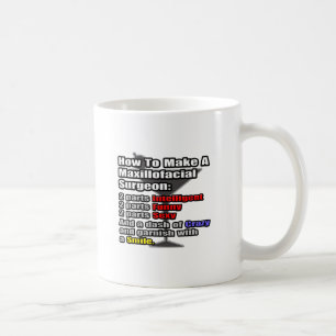 Wie man einen Maxillofacialchirurg macht Kaffeetasse