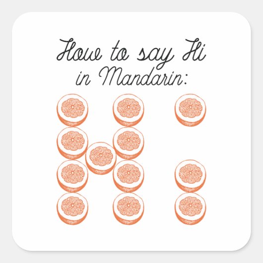 Wie man Hallo auf Mandarin sagt Quadratischer Aufkleber (Vorderseite)