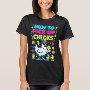 Wie man Hühner aufliest Lustiges Huhn _2 T-Shirt