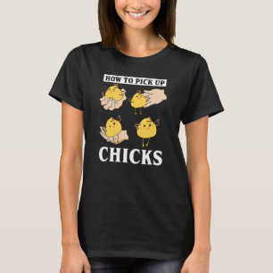 Wie man Küken aufliest Farmtier für Männer Frauen T-Shirt