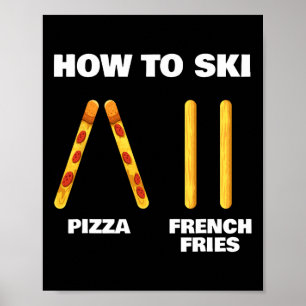 Wie man lustig Ski fährt Skilehrer Pizza Pommes Fr Poster