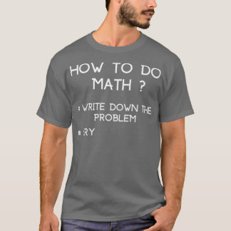 Wie man Mathe Funny Zitat Geschenke für Mathematik T-Shirt