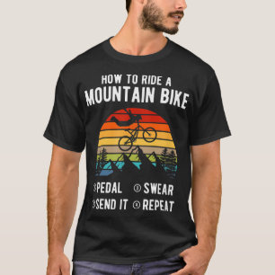 Wie man mit dem Mountainbike reiten kann Funny MTB T-Shirt