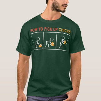 Wie man Niedliche Hühner abholt T-Shirt