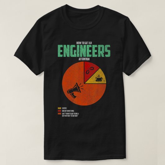 Wie man sich einen Ingenieur Aufmerksamkeit Funny  T-Shirt (Design vorne)