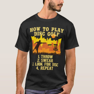 Wie man spielt - Disc Golf Spieler Flying Disc Gol T-Shirt