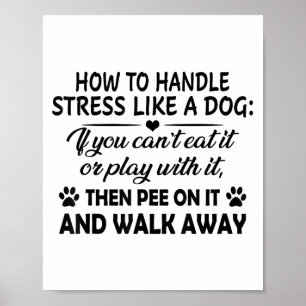 Wie man Stress wie einen Hund behandelt, wenn man Poster