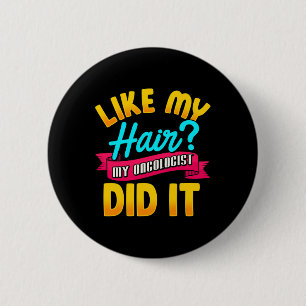 Wie mein Haar machte mein Onkologe es Chemotherapi Button