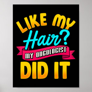 Wie mein Haar machte mein Onkologe es Chemotherapi Poster