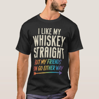 Wie Mein Whiskey Straight Freunde LGBTQ Gay Pride T-Shirt