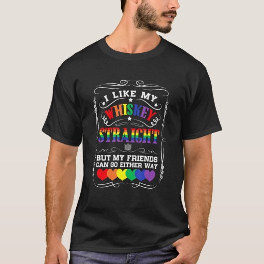Wie mein Whiskey Straight Friends Lgbtq Gay Pride T-Shirt (Vorderseite)