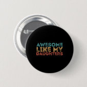 Wie meine Töchter Button (Vorne & Hinten)