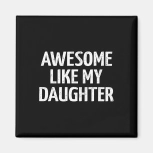 Wie meine Tochter für Vater Väter Tag und Geburtst Magnet