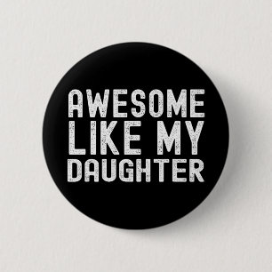 Wie meine Tochter Lustige Mütter Vatertag Papa Mam Button