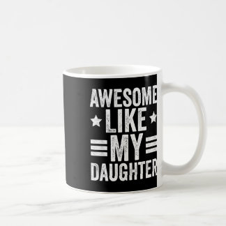 Wie meine Tochter Männern Funny Vaters Day Vater 1 Kaffeetasse