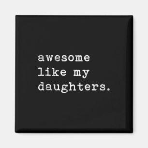 Wie meine Töchter Väter Day Top Magnet