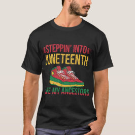 Wie meine Vorfahren in die Juneteenth T-Shirt