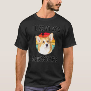 Wie meinen Corgi und vielleicht 3 Leute T-Shirt