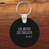 Wie Mutter Daughter Oh Funny Schlüsselanhänger (Vorderseite)