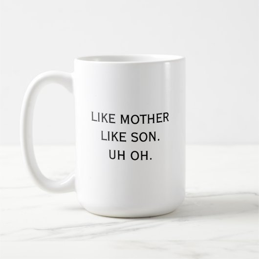 Wie Mutter wie Son Äh oh Mama Spaß Funny Kaffeetasse (Links)