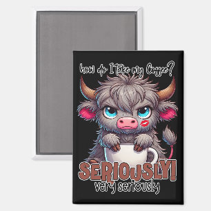 Wie nehme ich meinen Kaffee? Ernst Sehr Ernst  Magnet