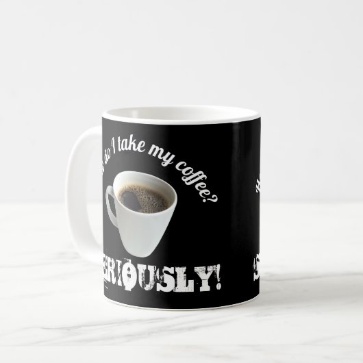Wie nehme ich meinen Kaffee? Mug Kaffeetasse (Vorderseite Links)