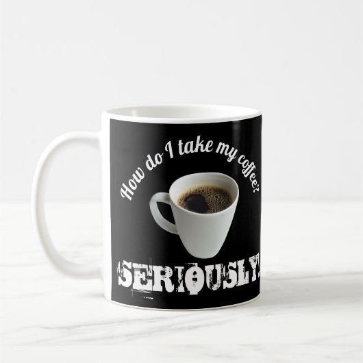 Wie nehme ich meinen Kaffee? Mug Kaffeetasse (Links)