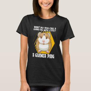 Wie nennt man ein Meerschweinchen mit 3 Augen Guin T-Shirt