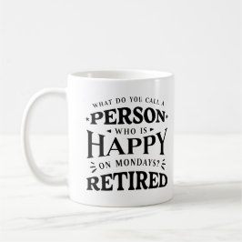 Wie nennt man eine Person, die montags glücklich i Kaffeetasse