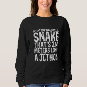 Wie nennt man eine Schlange, die 3,14 Meter lang i Sweatshirt