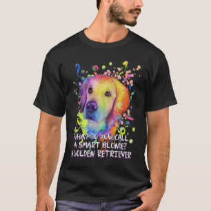 Wie nennt man einen schlauen blonden Golden Retrie T-Shirt