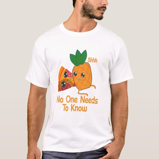 wie niemand die Pizza Funny Pineaple kennen muss T-Shirt (Vorderseite)