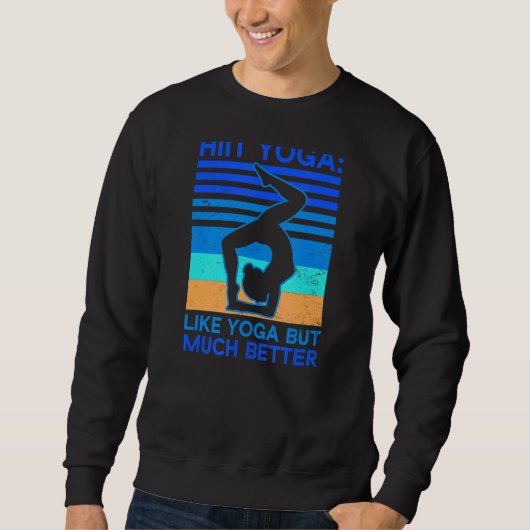 Wie normal, aber viel besser Hiit Yoga Sweatshirt (Vorderseite)