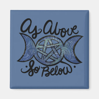 Wie oben so unter Triple Moon Wiccan Art Magnet