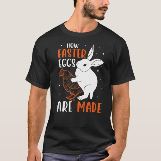 Wie Ostereier zu Ostern gemacht werden T-Shirt (Vorderseite)