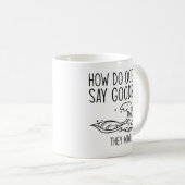 Wie Ozeane auf Wiedersehen sagen Kaffeetasse (VorderseiteRechts)