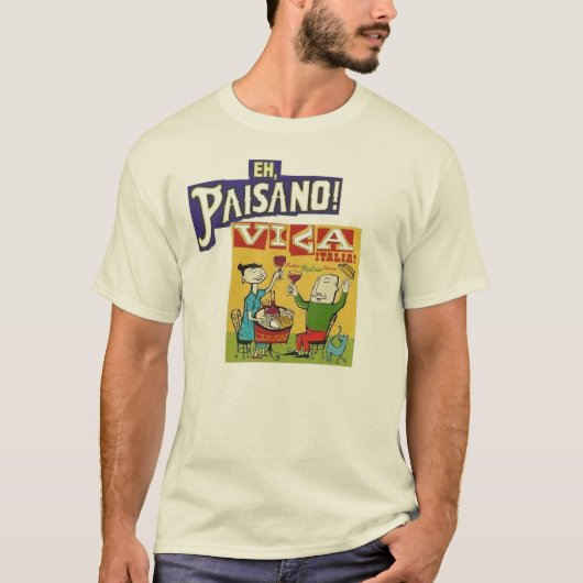 Wie, Paisano!  Viva Italien T-Shirt (Vorderseite)