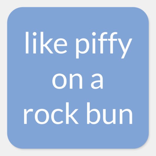 Wie Piffe auf einem Felsbun Funny Expression Suitc Quadratischer Aufkleber (Vorderseite)