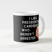 Wie Präsidentschaftskandidaten, die nicht festgeno Jumbo-Tasse (Vorderseite Rechts)