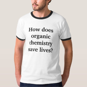 Wie rettet Bio Chemie die Leben? T-Shirt