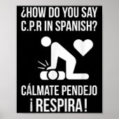 Wie sagt man C.p.r auf Spanisch_ Calmate Y Respira Poster (Vorne)