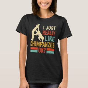 Wie Schimpanzee Ok Affe Chimp Ape Wildlife Chimp T-Shirt