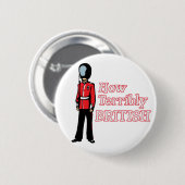 Wie schrecklich britischer Schutz Button (Vorne & Hinten)