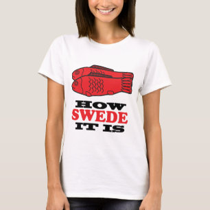 Wie Schwede es ist T-Shirt