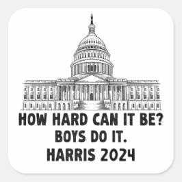 Wie schwer kann es sein? Boys Do it Kamala Harris Quadratischer Aufkleber