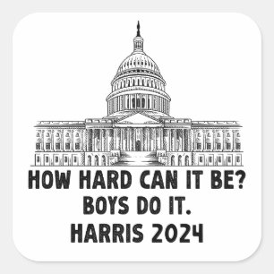 Wie schwer kann es sein? Boys Do it Kamala Harris Quadratischer Aufkleber