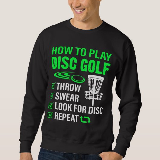 Wie Sie den Disc Golf Funny Frisbee Golfing Player Sweatshirt (Vorderseite)