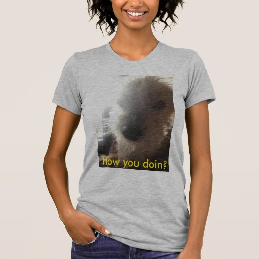 Wie Sie doin? Hundegesicht T-Shirt (Vorderseite)
